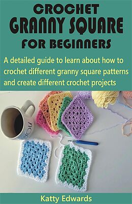 E-Book (epub) Crochet Granny Square for Beginners von Katty Edwards