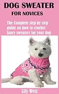 E-Book (epub) Dog Sweater for Novices von Lily West