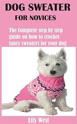 E-Book (epub) Dog Sweater for Novices von Lily West
