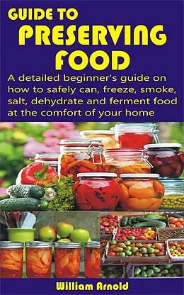 E-Book (epub) Guide to Preserving Food von William Arnold