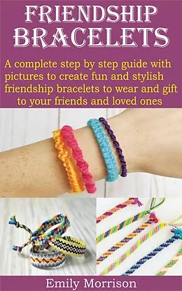 E-Book (epub) FRIENDSHIP BRACELETS von Emily Morrison