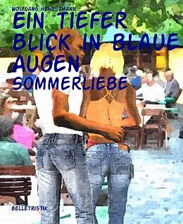 E-Book (epub) Ein tiefer Blick in blaue Augen von Wolfgang Hengstmann