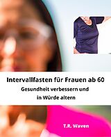 E-Book (epub) Intervallfasten für Frauen ab 60 von A. Scholtens
