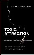 E-Book (epub) Toxic Attraction von Vusi Mxolisi Zitha
