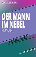 E-Book (epub) Der Mann im Nebel von Gustav Falke