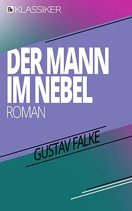 E-Book (epub) Der Mann im Nebel von Gustav Falke