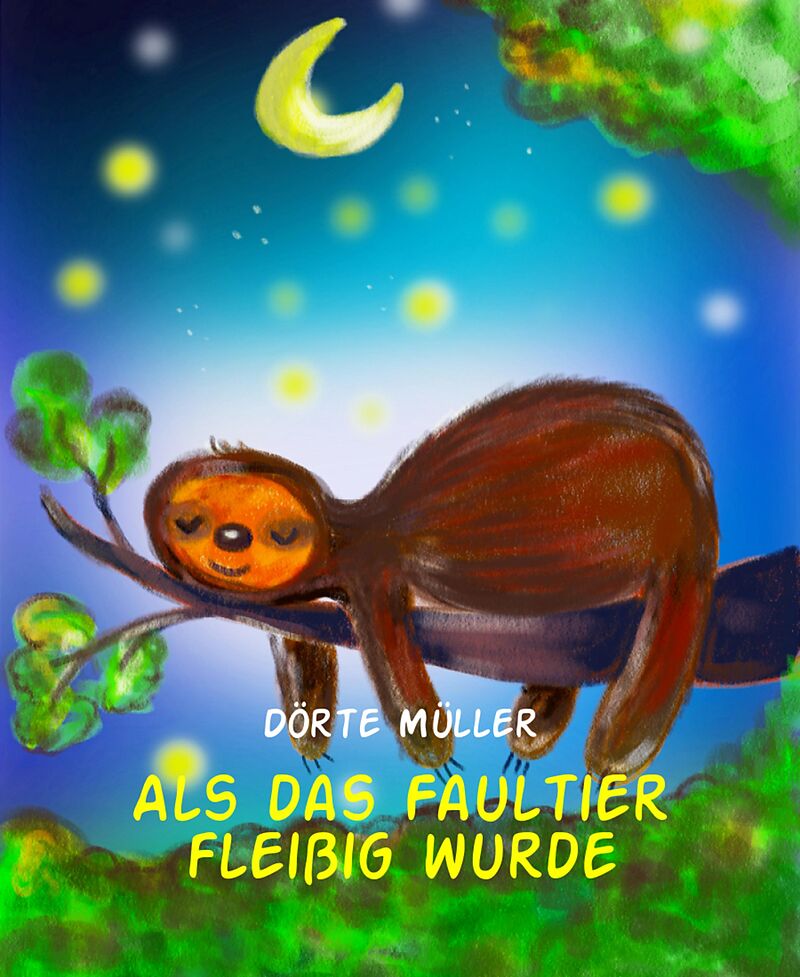 Als das Faultier fleißig wurde