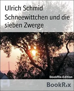 E-Book (epub) Schneewittchen und die sieben Zwerge von Ulrich Schmid