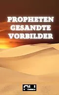 E-Book (epub) Propheten, Gesandte, Vorbilder von Ali Özgür Özdil