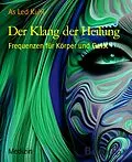 E-Book (epub) Der Klang der Heilung von As Led Kuhl