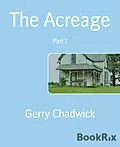 E-Book (epub) The Acreage von Gerry Chadwick