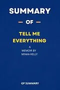 E-Book (epub) Summary of Tell Me Everything a Memoir by Minka Kelly von Gp Summary