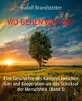 E-Book (epub) WO GEHEN WIR HIN? von Rudolf Brandstetter