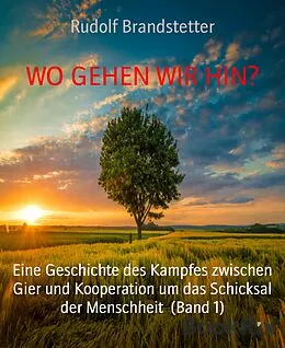 E-Book (epub) WO GEHEN WIR HIN? von Rudolf Brandstetter