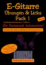 E-Book (epub) E-Gitarre Übungen und Licks Pack 1 - Die Pentatonik beherrschen von Jörg Sieghart, Jo Oliver (Künstlername)