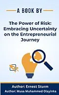 E-Book (epub) The Power of Risk: Embracing Uncertainty on the EntrepreneurialJourney von Guy Leon Sheetrit