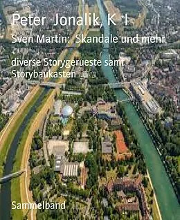 E-Book (epub) Sven Martin: Skandale und mehr von Peter Jonalik, K. I