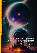 E-Book (epub) GEFAHR AUS DEM WELTALL von Rudolf H. Daumann