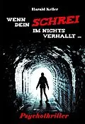 E-Book (epub) Wenn dein Schrei im Nichts verhallt von Harald Keller