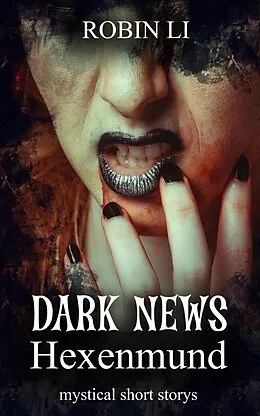 E-Book (epub) Dark News - Hexenmund von Robin Li