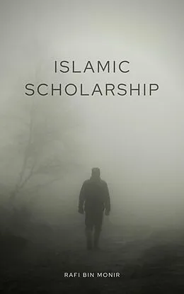 E-Book (epub) Islamic Scholarship von Rafi Bin Monir