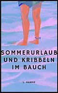 E-Book (epub) Sommerurlaub und Kribbeln im Bauch von L. Hawke