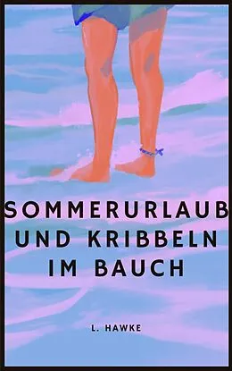 E-Book (epub) Sommerurlaub und Kribbeln im Bauch von L. Hawke