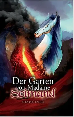 E-Book (epub) Der Garten von Madame Scimand von Uta Pfützner