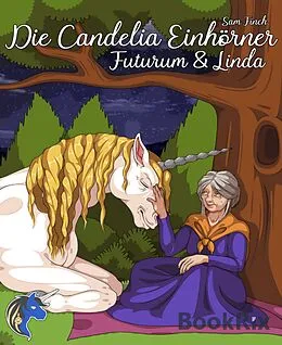 E-Book (epub) Die Candelia Einhörner. Futurum & Linda von Sam Finch