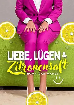 E-Book (epub) Liebe, Lügen & Zitronensaft von Romy van Mader