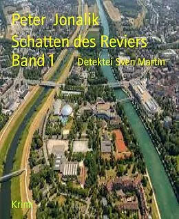 E-Book (epub) Schatten des Reviers Band 1 von Peter Jonalik
