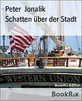E-Book (epub) Schatten über der Stadt von Peter Jonalik