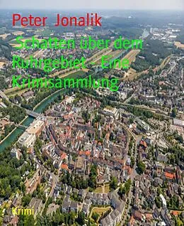 E-Book (epub) Schatten über dem Ruhrgebiet - Eine Krimisammlung von Peter Jonalik