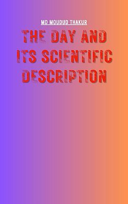 eBook (epub) The Day and Its Scientific Description de Md Moudud Thakur