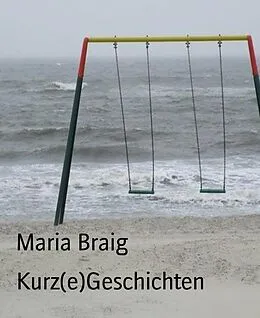 E-Book (epub) Kurz(e)Geschichten von Maria Braig