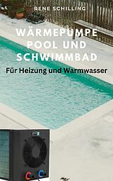 E-Book (epub) Wärmepumpe Pool und Schwimmbad von Rene Schilling