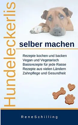 E-Book (epub) Hundeleckerlis selber machen von Rene Schilling