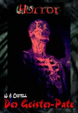 E-Book (epub) HORROR Buchausgabe 001: Der Geister-Pate von W. A. Castell