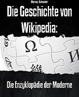 E-Book (epub) Die Geschichte von Wikipedia: von Marcos Schneider