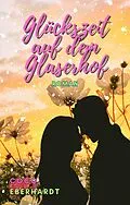 E-Book (epub) Glückszeit auf dem Glaserhof von Coco Eberhardt