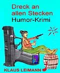 E-Book (epub) Dreck an allen Stecken von Klaus Leimann