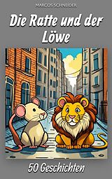 E-Book (epub) Die Ratte und der Löwe von Marcos Schneider
