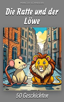 E-Book (epub) Die Ratte und der Löwe von Marcos Schneider