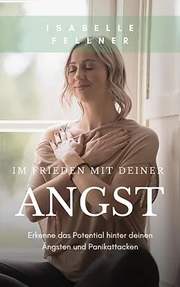 E-Book (epub) Im Frieden mit deiner Angst von Isabelle Fellner
