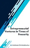 E-Book (epub) Entrepreneurial Ventures in Times of Precarity von Andreas Christodoulou