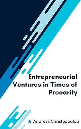 E-Book (epub) Entrepreneurial Ventures in Times of Precarity von Andreas Christodoulou