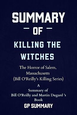E-Book (epub) Summary of Killing the Witches by Bill O'Reilly and Martin Dugard von Gp Summary