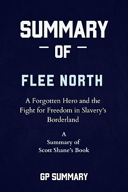 E-Book (epub) Summary of Flee North by Scott Shane von Gp Summary