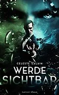 E-Book (epub) Werde sichtbar von Celeste Ealain