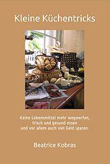 E-Book (epub) Kleine Küchentricks von Beatrice Kobras